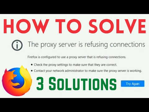 How to Fix The Proxy Server Refusing Connections Mozilla Firefox | 3 Simple & Working Ways