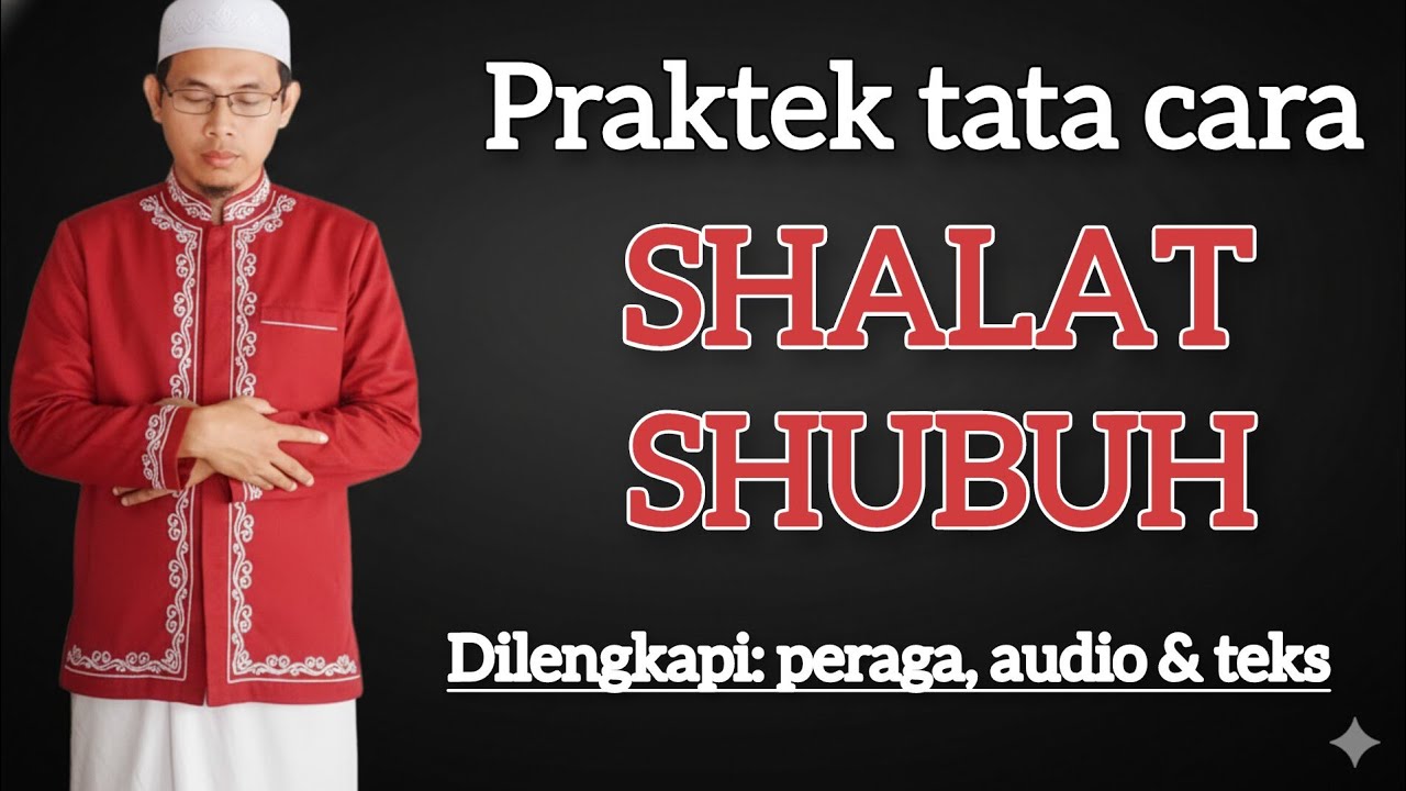 Tuntunan Shalat Shubuh yang Benar dan Khusyuk | Panduan Lengkap untuk Pemula