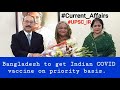 Bangladesh will get COVID vaccine on priority basis: India | #Current_Affairs  #UPSC #CSE #IR #NDA
