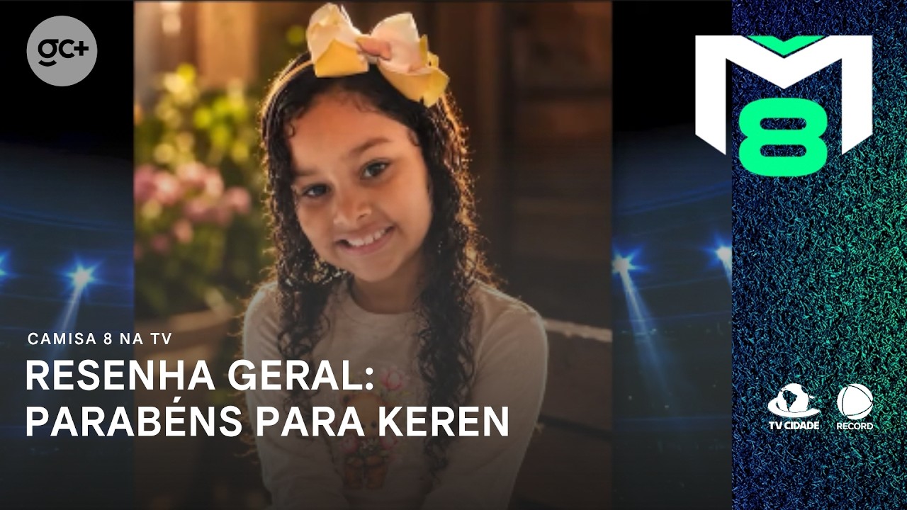 Resenha Geral do Camisa 8: Parabéns para Keren, de Quixadá | Camisa 8 na TV