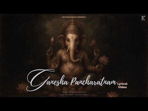Ganesha Pancharatnam | Kritiman Mishra & Shrishti Chaturvedi | Official Lyrical Video