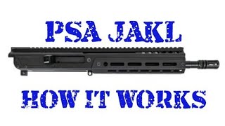 PSA JAKL UPPER DISASSEMBLED/ HOW IT WORKS