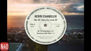 Kerri Chandler - All The Downloads