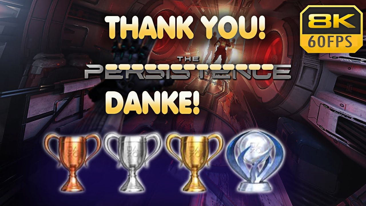 The Persistence | Thank You! | Trophy | Achievement Guide
