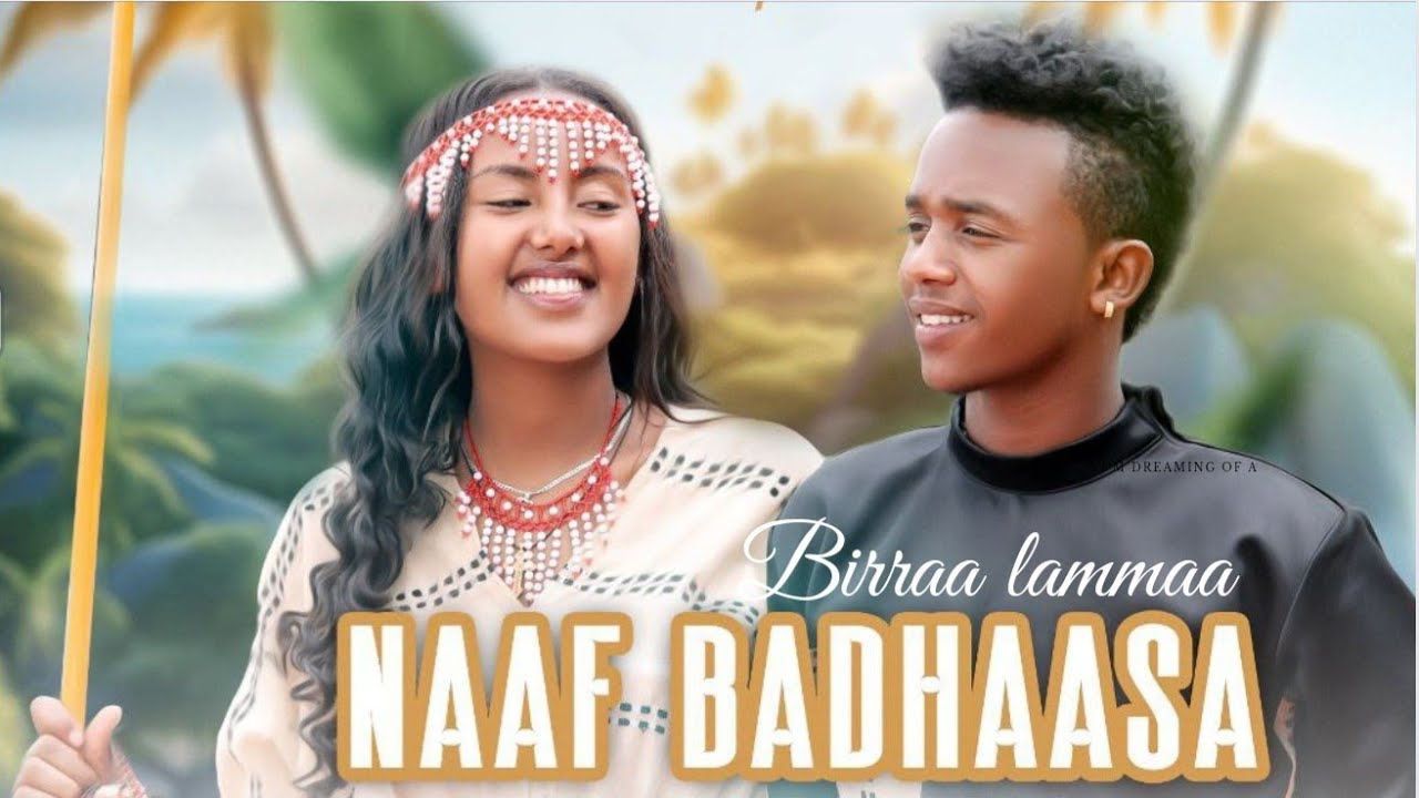 BIRRAA LAMMAA  NAAF BADHAASA  SIRBA AFAAN OROMOO HAARAA 2023  NEW ETHIOPIAN OROMOO MUSIC VEDIO