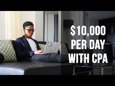 CPA Marketing -  How To Make $10k Per Day With CPA Marketing