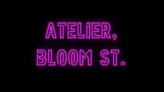 Atelier, Bloom St. Chapter 11