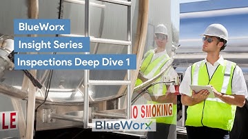 BlueWorx Insight Series - Inspections Deep Dive 1