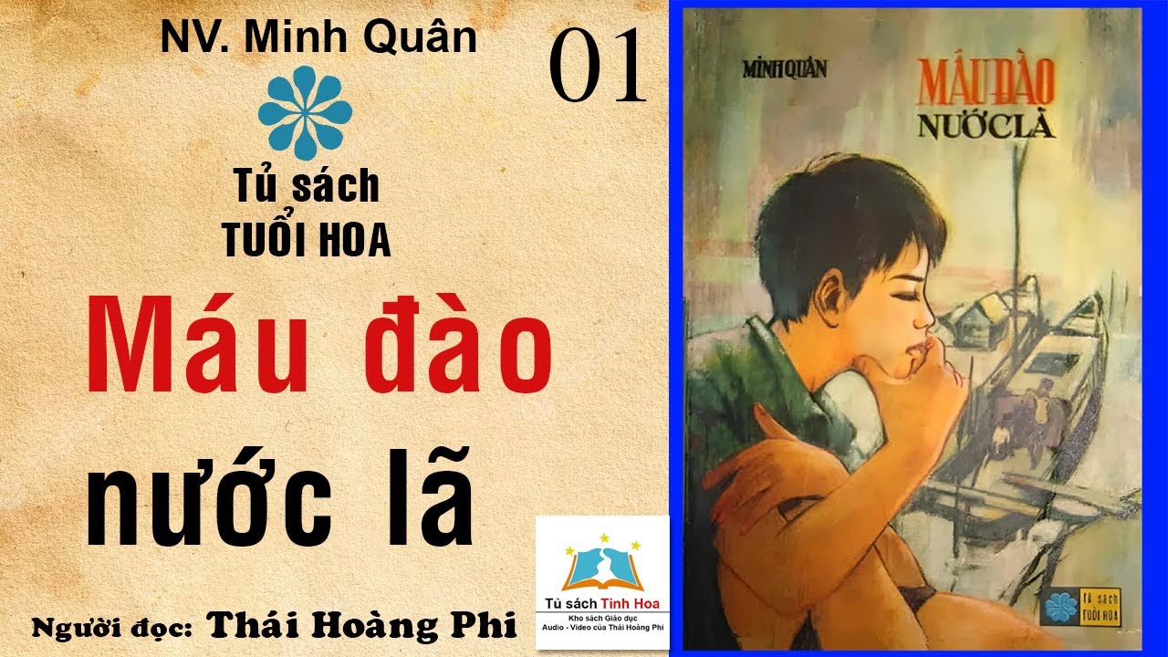 MÁU ĐÀO NƯỚC LÃ. Tập 01. (Hoa Xanh - TSTH). Tác giả: NV. Minh Quân. Người đọc: Thái Hoàng Phi