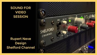 Sound for Video Session: Rupert Neve Designs Shelford Channel for Spoken Word