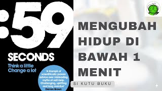 Tips Mengubah Hidup di Bawah 1 Menit | 59 Seconds