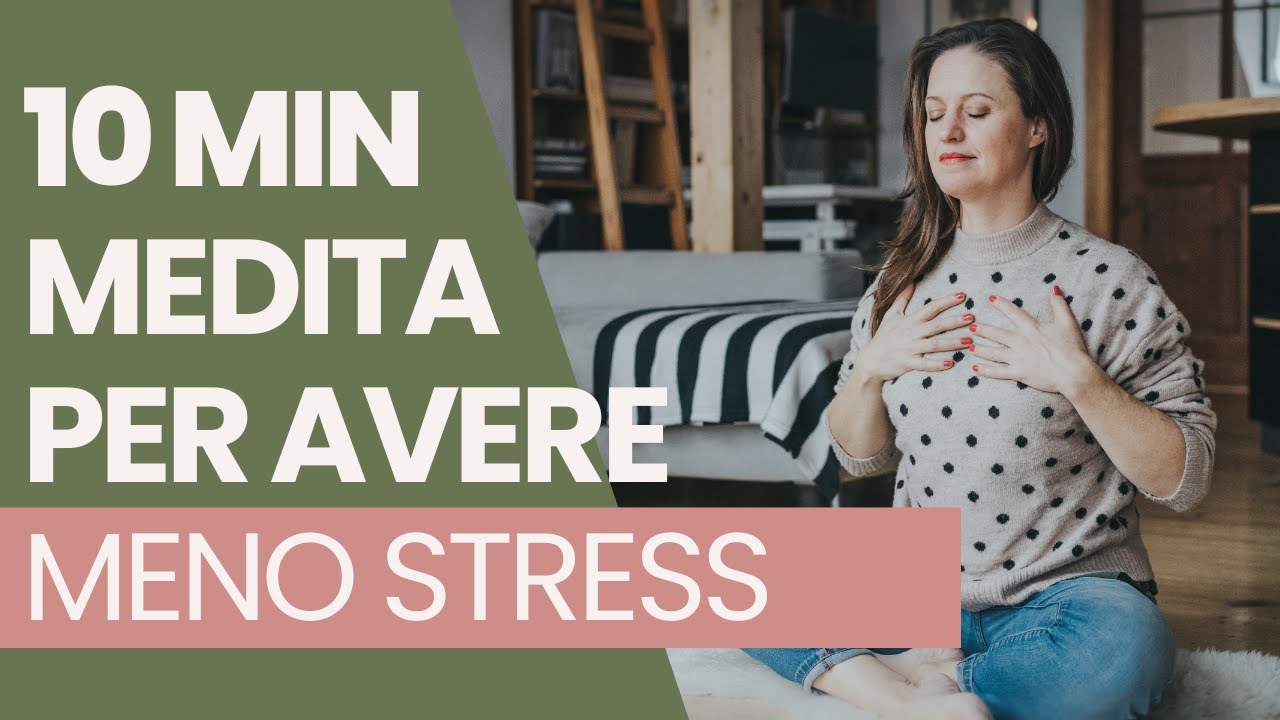 10 min I Meditazione guidata di mindfulness per superare lo STRESS ...
