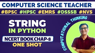 STRINGS in Python | NCERT Chapter-8 | PGT Computer Science | BPSC, HPSC, EMRS, NVS, DSSSB, CBSE
