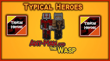 TypicalHeroes Mod Teaser #3 | Antman & The Wasp
