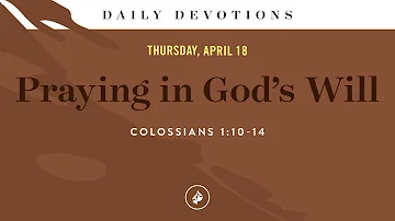 Praying in God’s Will – Daily Devotional