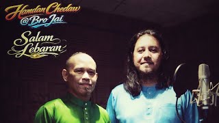SALAM LEBARAN ( Hamdan Chedaw/ Bro Jai )