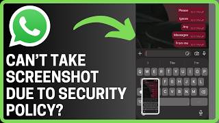 How To Fix Can't Take Screenshot Due To Security Policy on WhatsApp - Full Guide screenshot 5