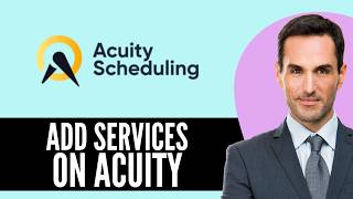 How to Add Services on Acuity Scheduling (2026) Step-by-Step Full Guide
