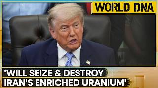 Trump Says US Will Not Allow Iran To Retain Enriched Uranium | World DNA News