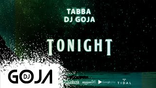 Tabba X Dj Goja - Tonight (Official Single)