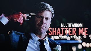 Multifandom ll Shatter me [w/RAZOR ]