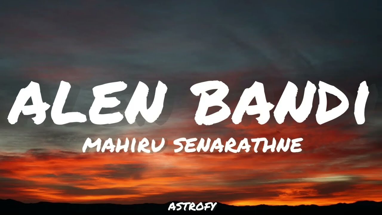 Mahiru Senarathne - Alen Bandi (ආලෙන් බැඳී) Lyrics