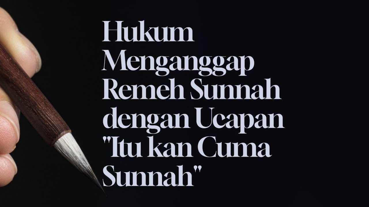 ⁣Hukum Menganggap Remeh Sunnah dengan Ucapan