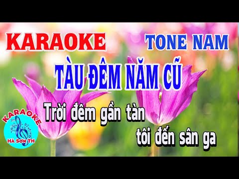 Video Karaoke Tàu đêm năm cũ | Tone Nam |Nhạc sống | Hà Sơn... - youtube