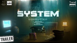 SYSTEM CORRUPTED - Official Trailer | Kalyamar Gopinath | Jai Sathiyajeyan | JS Productions