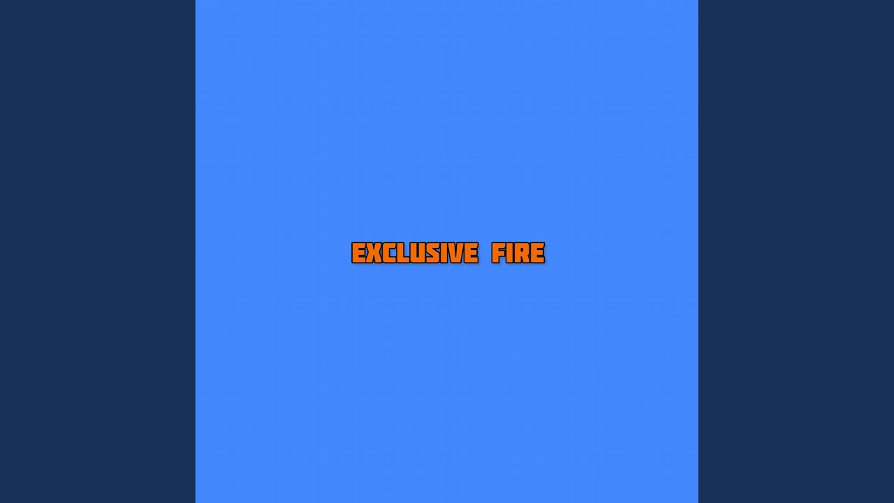 Exclusive Fire