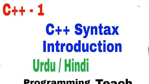 C++ c plus plus syntax .how to print hello world Hindi Urdu (Jawad Aslam)