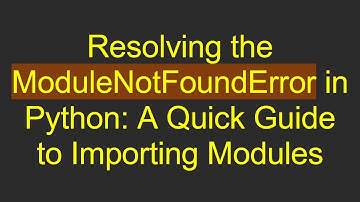 Resolving the ModuleNotFoundError in Python: A Quick Guide to Importing Modules