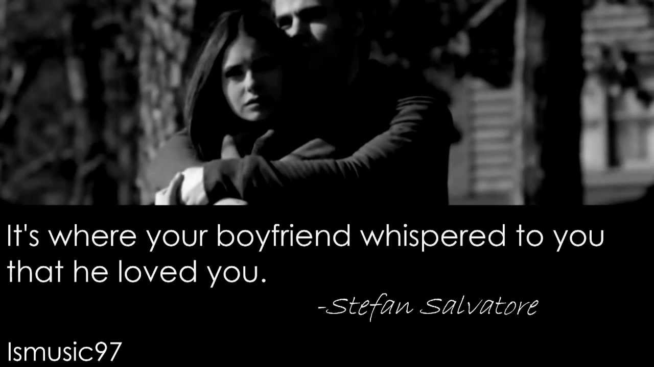 The Vampire Diaries Stefan S And Elena S Quotes Youtube
