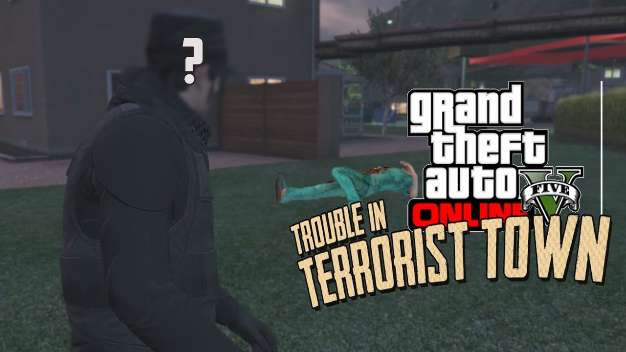 GTA 5 ONLINE: TROUBLE IN TERRORIST TOWN! (TTT) #1 "Dirty Traitors!"