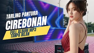 FULL ALBUM OF TARLING PANTURA CIREBON DERMAYU SONGS NONSTOP AD-FREE