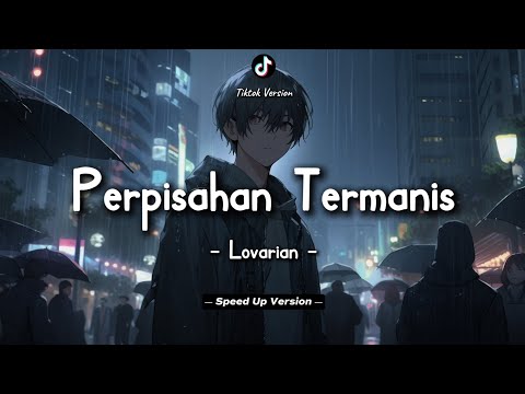 Lovarian - Perpisahan Termanis (Speed up) Tiktok Version