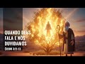 Quando Deus Fala e Nós Duvidamos Êxodo 3 11–13