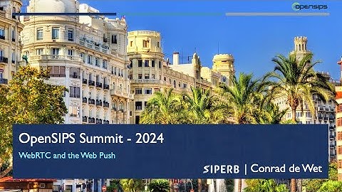Conrad de Wet presents WebRTC Push at OpenSIPS Summit 2024