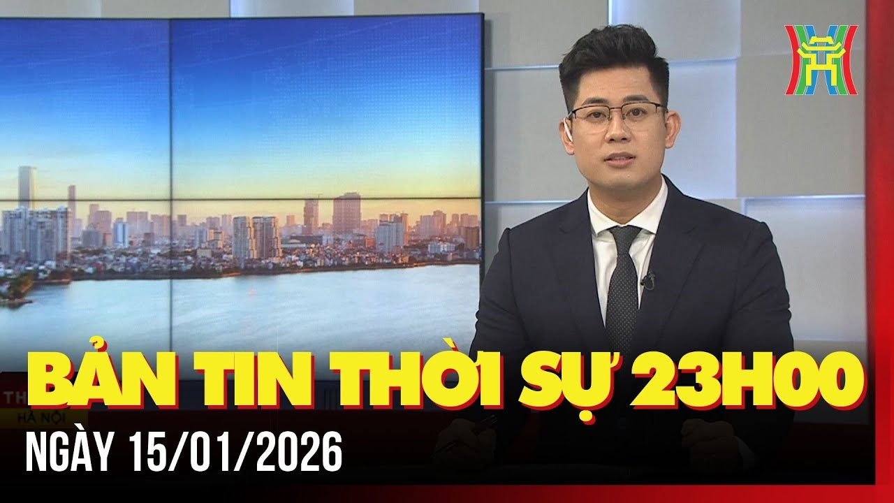 Thời sự Hà Nội 23h ngày 15/01/2026: Người dân phải được tiếp cận bình đẳng về nhà ở.