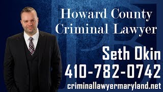 Howard County Criminal Lawyer | Criminal Attorney In Howard County | Seth Okin