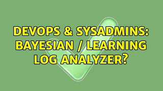 Celebrity DevOps & SysAdmins: Bayesian / learning log analyzer? (2 Solutions!!) Net Worth