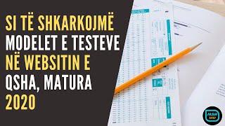 Si Të Shkarkojmë Modelet E Testeve Në Websitin E Qsha, Matura 2020 Maturashteterore.com