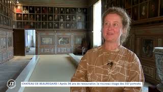 CHÂTEAU DE BEAUREGARD Après 36 ans de restauration, le nouveau visage des 327 portraits