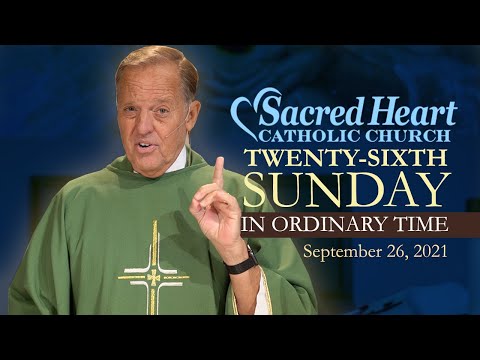 Mass for September 26, 2021 | 26th Sunday | Sacred Heart Catholic Church
