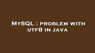 MySQL : problem with utf8 in java