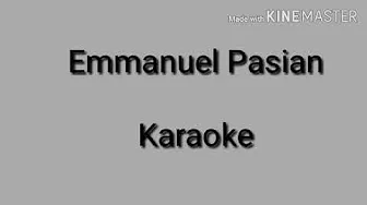 Emmanuel Pasian Karaoke Emmanuel Pasian Karaoke
