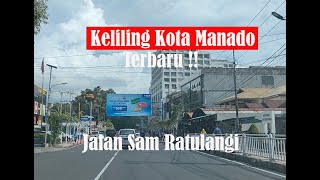 Keliling Kota Manado, Menelusuri Jalan Utama di Manado, Jalan Sam Ratulangi | Kota Manado 2023