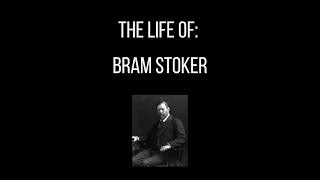 Famous The Life of: Bram Stoker Profile