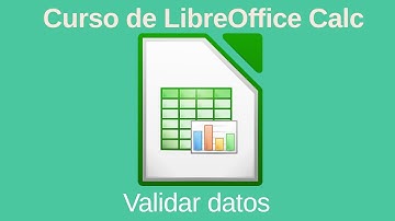 12. Validar datos (Curso de LibreOffice Calc)