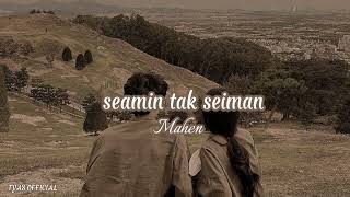 Seamin tak seiman - mahen✨ (speed up) ~ cinta menyatukan kita yang tak sama💕